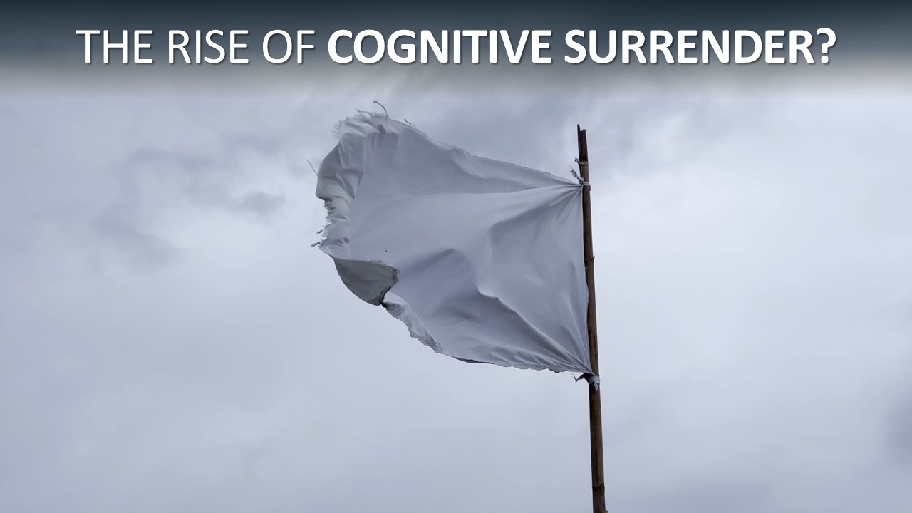 A tattered white flag flying from a wooden pole against an overcast grey sky, torn and fraying at the edges as it whips in the wind, beneath bold white headline text reading "The Rise of Cognitive Surrender?" with "COGNITIVE SURRENDER" emphasised in heavier type.