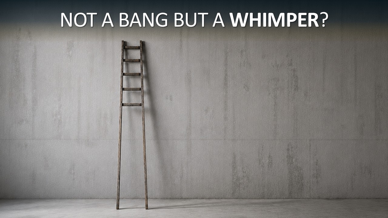A tall weathered wooden ladder leaning against a bare concrete wall in an empty room. The lower half of the ladder has no rungs at all — just two bare side rails rising from the floor — with the rungs beginning only above head height, so the ladder cannot be climbed from the ground. Overlaid text reads "Not a bang but a whimper?"